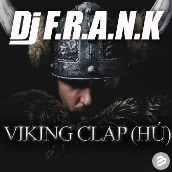 Viking Clap (Hú!) by DJ F.R.A.N.K