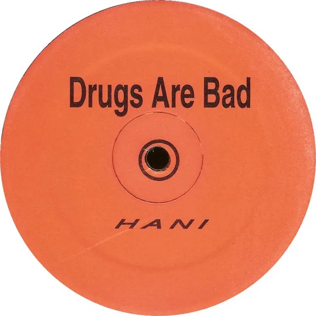 Drugs Are Bad