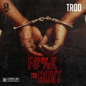 Fvck The Govt by TROD