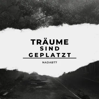 Träume sind geplatzt by Nadab77