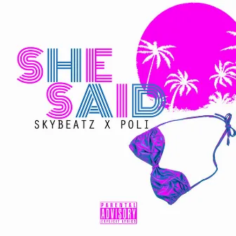 She Said by Skybeatz