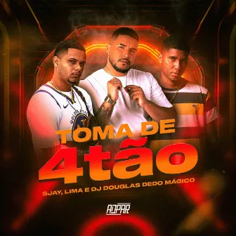 Toma de 4Tão by Sjay