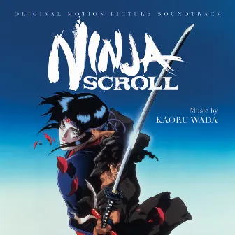 Ninja Scroll (Original Soundtrack Album) by Kaoru Wada