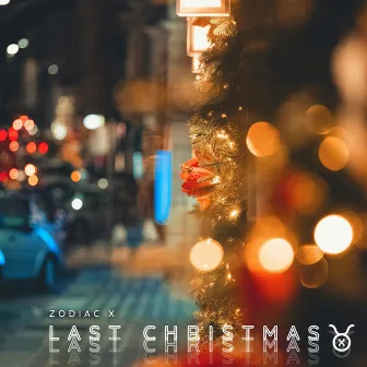 Last Christmas by Zodiac X