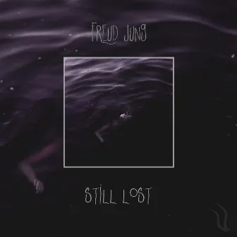 Still Lost by Freud Jung