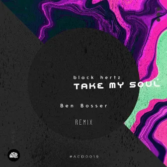 Take My Soul (Ben Bosser Remix) by Ben Bosser