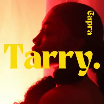 Tarry by Capra