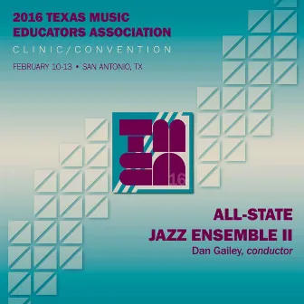 2016 Texas Music Educators Association (TMEA): All-State Jazz Ensemble II [Live] by Texas All-State Jazz Ensemble II