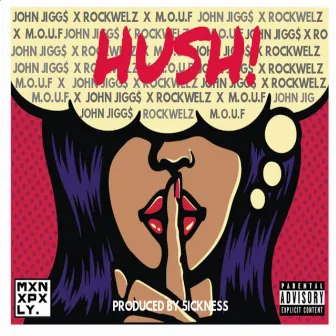 Hush by MXNXPXLY FAMILY