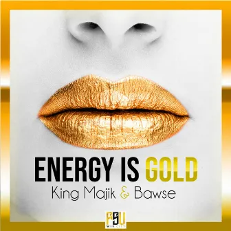 Energy Is Gold by Bawse