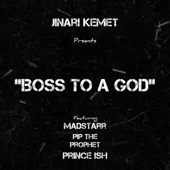 Boss To A God by Jinari Kemet