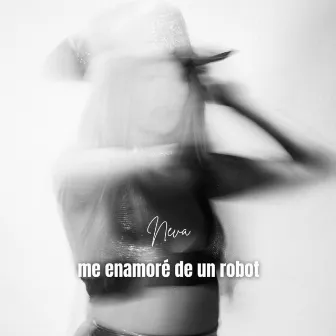 me enamoré de un robot by Neva