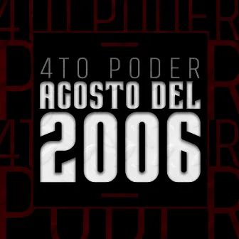 Agosto del 2006 (El Tigrillo) by Grupo 4to Poder