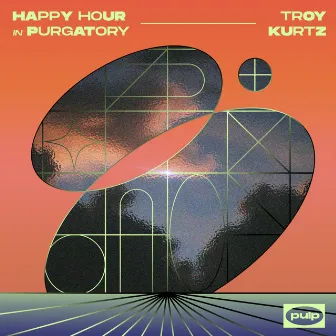 Happy Hour in Purgatory by Troy Kurtz