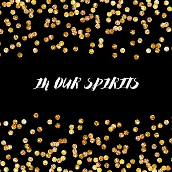 In Our Spirits by ACP