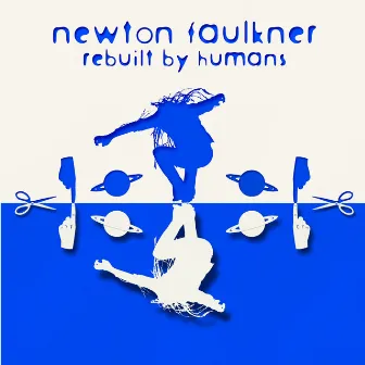 Rebuilt By Humans by Newton Faulkner