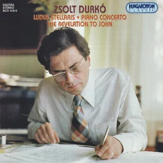 Durko: Ludus Stellaris / Piano Concerto / The Revelation To St John by Zsolt Durko