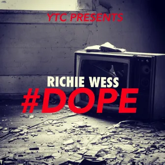 Dope by Richie Wess