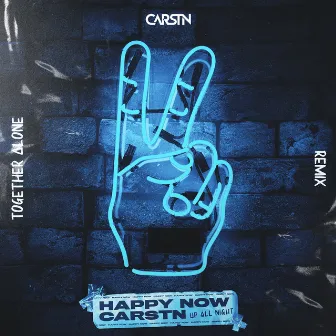 Happy Now (Together Alone Remix) by CARSTN