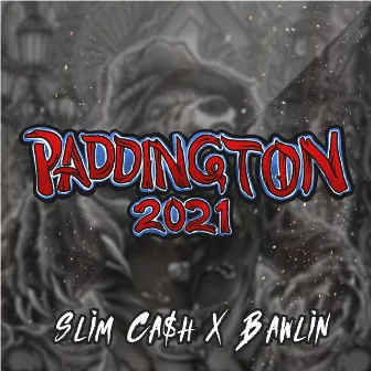 Paddington 2021 by Slim Ca$h