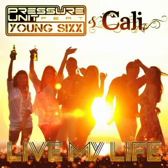 Live My Life by Pressure Unit