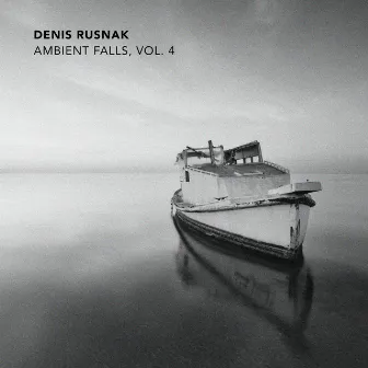 Ambient Falls, Vol. 4 by Denis Rusnak