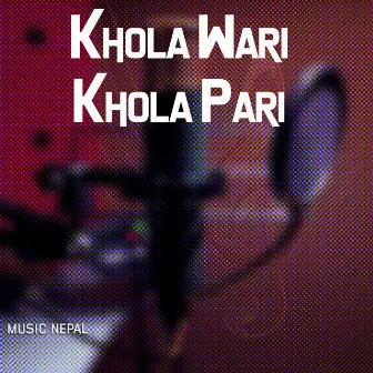 Khola Wari Khola Pari by Madan Krishna Shrestha