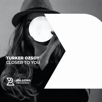 Closer To You by Turker Ozsoy