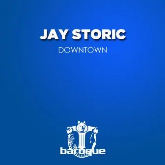 Downtown by Jay Storic