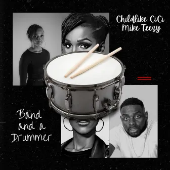 Band and a Drummer by Childlike CiCi