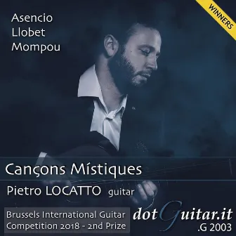 Cançons Místiques (Winners - Brussels International Guitar Competition 2018 - 2Nd Prize) by Pietro Locatto