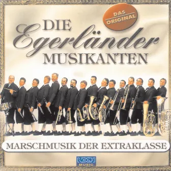 Marschmusik der Extraklasse by Die Egerländer Musikanten