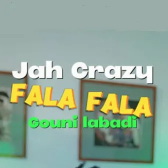 Fala Fala ( Gouni Labadi ) by Jah Crazy