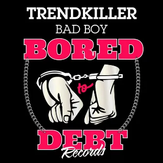 Bad Boy by Trendkiller