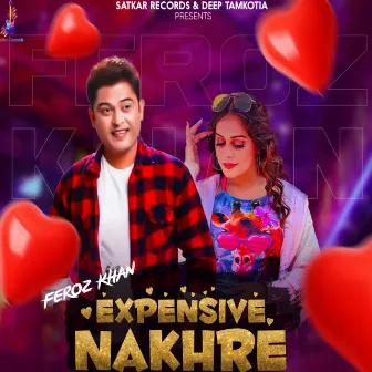 Expensive Nakhre by Feroz Khan