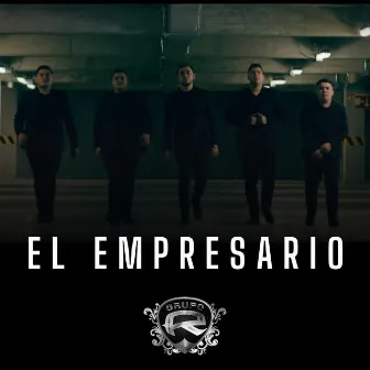 El Empresario by Grupo R