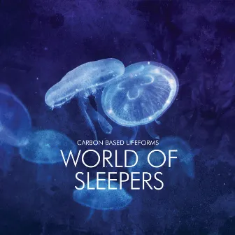 World of Sleepers by Carbon Based Lifeforms