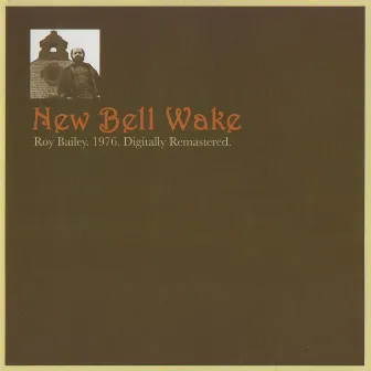 New Bell Wake by Roy Bailey