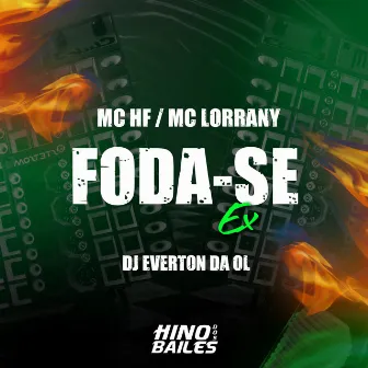 Foda-Se Ex by MC HF