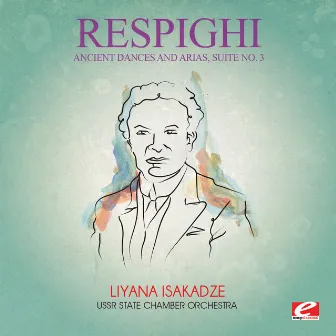 Respighi: Ancient Dances and Arias, Suite No. 3 (Digitally Remastered) by USSR State Chamber Orchestra