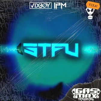 STFU by V1XBØY