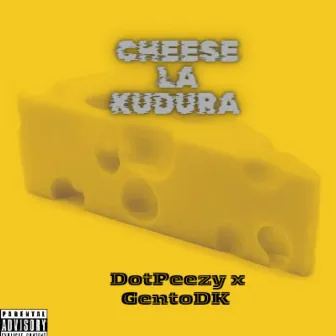 Cheese la Kudura by DotPeezy