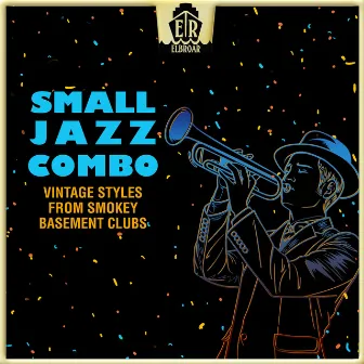 Small Jazz Combo - Vintage Styles from Smokey Basement Clubs by Ruben Sonnoli