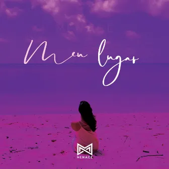 Meu Lugar by MENACE REC