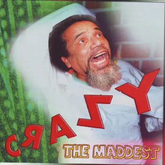 The Maddest by CRAZY