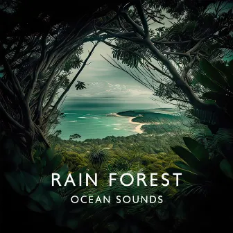 Rain Forest Ocean Sounds by Nature Sounds!