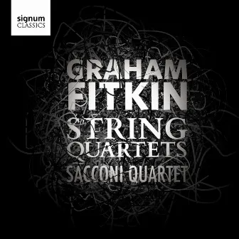 Graham Fitkin: String Quartets by Graham Fitkin