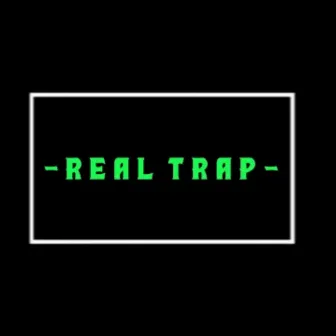 Real Trap by Nobullshit808