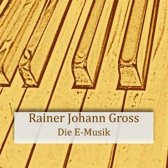 Gross: Die E-Musik - Anagramm, Februar u.a. by Ulrike Becker