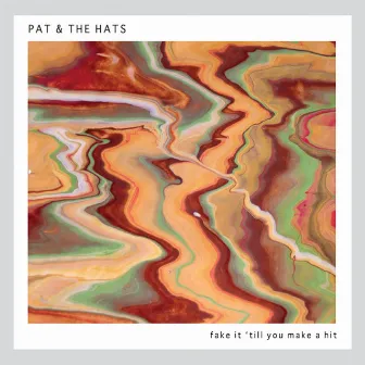 Fake It Till You Make a Hit by Pat & the Hats